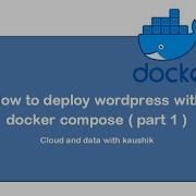 Tutorial 11 Deploying WordPress With Docker Compose Part1 Step By Step