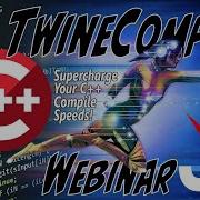 Boost C Builder Compile Speed With TwineCompile Deep Dive Webinar Replay