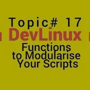 Bash Shell Scripting Topic 17 Functions To Modularise Your Scripts