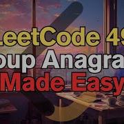 LeetCode 49 Group Anagrams Made Easy For Complete Beginners Python Tutorial