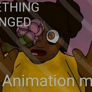 SOMETHING CHANGED ANIMATION MEME Amanda The Adventurer Flash Warning