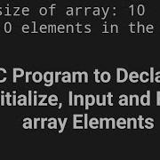 C Program To Declare Initialize Input And Print Array Elements