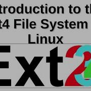 Introduction To The Ext4 File System For Linux