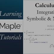 Learning Maple Calculus 2 Integration Symbolic Numeric