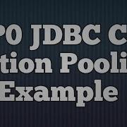 43 C3P0 Connection Pooling Example