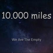 10 000 Miles Tradução And Lyrics We Are The Empty