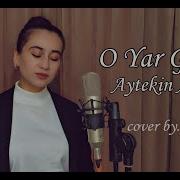Guljahon O Yar Gelir Aytekin Atas O Yar Gelir Cover 2022