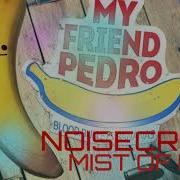 Noisecream Mist Of Rage My Friend Pedro OST