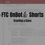 FTC OnBot Java Shorts 06 Creating A Class