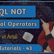 NOT Operator In SQL Logical Operators SQL Tutorial PART 43