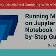 Run Parallel Python Programs On Windows MPI4py With Jupyter Notebook Tutorial