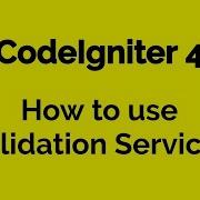 CodeIgniter 4 How To Use Validation Services Part 11