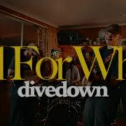Divedown All For What Official Music Video