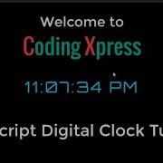 Javascript Digital Clock Tutorial Javascript Tutorial Coding Xpress 2020