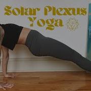25 Minute Solar Plexus Chakra Yoga Power Will