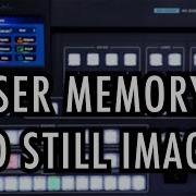 SE 4000 4K Switcher Tutorial 2 User Memory And Still Images