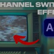 How To Do A TV CHANNEL SWITCH EFFECT After Effects 2025