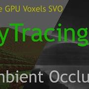 GPU Realtime Voxels Raytracer Ambient Occlusion