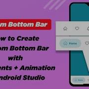 How To Create Material Custom Bottom Bar With Fragments And Animation Android Studio Tutorial