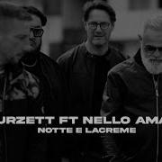 Murzett Ft Nello Amato Notte E Lacreme