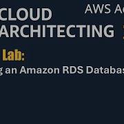 Guided Lab Creating An Amazon RDS Database AWS Cloud Architecting SAA C03