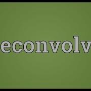 Deconvolve Meaning