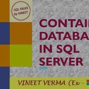Contained Databases SQL Server Database Design SQL Talks By VINEET