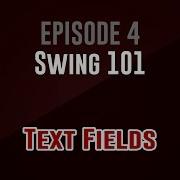 Swing 101 Episode 4 Text Fields