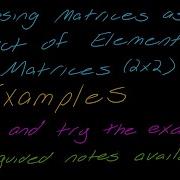 Examples Expressing A Matrix And Its Inverse As The Product Of Elementary Matrices