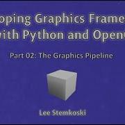 Developing Graphics Frameworks 02 The Graphics Pipeline