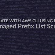 Automate Managed Prefix Lists With AWS CLI Using Python