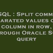 SQL Split Comma Separated Values Of A Column In Row Through Oracle SQL Query
