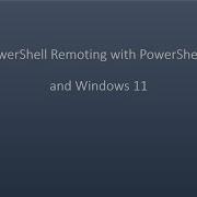 PowerShell Remoting With PowerShell 7 And Windows 11