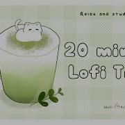 20 Minutes Relax Study With Me Lofi Matcha Cat Timer 20minutetimer Lofi Relaxing Calm