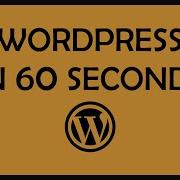 WordPress In 60 Seconds