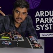 How To Make Arduino Parking System Smart Parking Systems Arduino Project Arduino