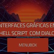 Interface Gráfica No Shell Script Com Dialog 2 Menubox Como Gerar Menus Interativos