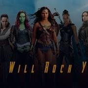 We Will Rock You Women Warriors Tribute