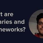 What Are Libraries And Frameworks