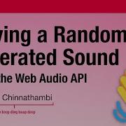 Playing A Randomly Generated Sound Using The Web Audio API