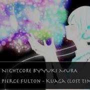 Nightcore Pierce Fulton Lost Time