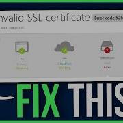 INVALID SSL CERTIFICATE ERROR CODE 526 2026 Fix Cloudflare Error 526 Invalid SSL Certificate