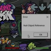FNF WeekEnd 1 How To Fix NULL OBJECT REFERENCE Error
