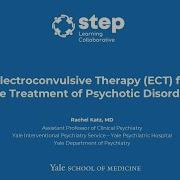 Electroconvulsive Therapy ECT In The Treatment Of Psychotic Disorders
