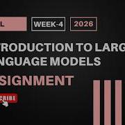 Introduction To Large Language Models LLMs NPTEL Week 4 Assignment Answers 2026