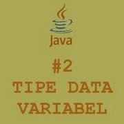 Tipe Data Dan Variabel 2 Java Bahasa Indonesia