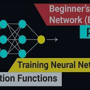 Training Neural Networks Activation Function Beginner S Neural Network BNN Part 2