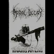 Moral Decay To Build An End FULL ALBUM REMASTERED
