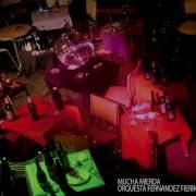 ORQUESTA TIPICA FERNANDEZ FIERRO Mucha Mierda FULL CD 2006