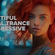 BEAUTIFUL VOCAL TRANCE PROGRESSIVE 2026 VOL 2 FULL ALBUM